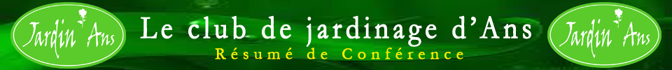 Club de jardinage d'Ans - Résumé des conférences